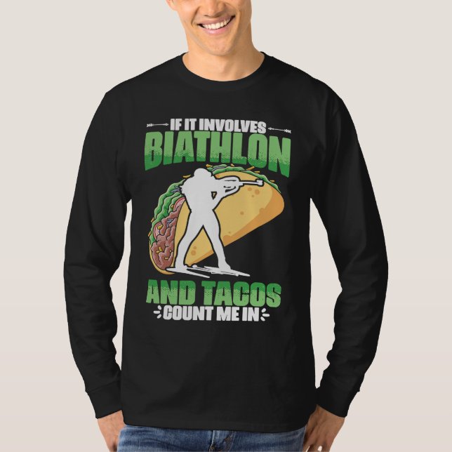Biathlon And Tacos Skiing Shooting Ski Sport Biath T-Shirt (Front)
