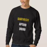 biathlon apéro dodo sweatshirt biathlon apéro dodo sweatshirt