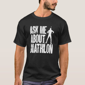 Biathlon Biathlete Cross Skiing Target Shooting T-Shirt