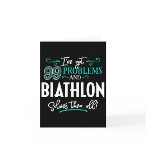 Biathlon Design Gift - Biathlon Solves Them All!  Card