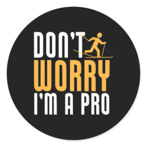 Biathlon Don't Worry I'm A Pro Cross Country Skier Classic Round Sticker