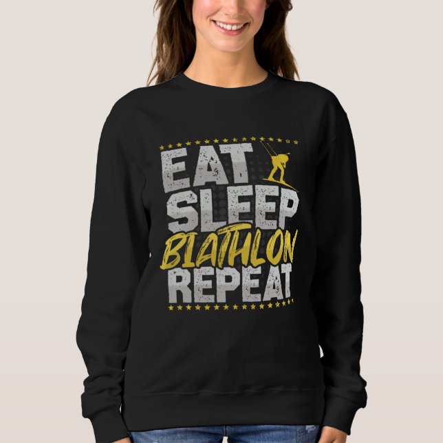 Biathlon Eat Sleep Repeat Ski Hobby Biathlon Sweatshirt (Front)