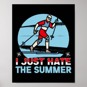 Biathlon I Just Hate The Summer Cross Country Skie Poster