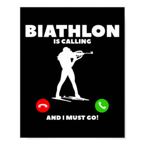 Biathlon Is Calling And I Must Go Biathlete 1  Poster