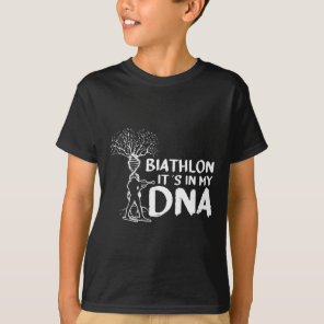 Biathlon It´s In My Dna Motive For A Biathlete 1  T-Shirt