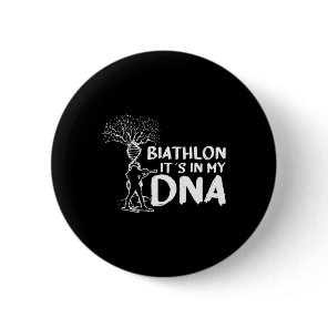 Biathlon It´s In My Dna Motive For A Biathlete 3  Button