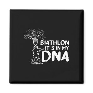 Biathlon It´s In My Dna Motive For A Biathlete 3  Magnet