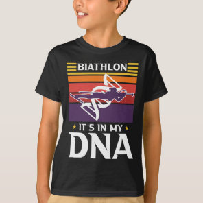 Biathlon It´s In My Dna Motive For A Biathlete  T-Shirt