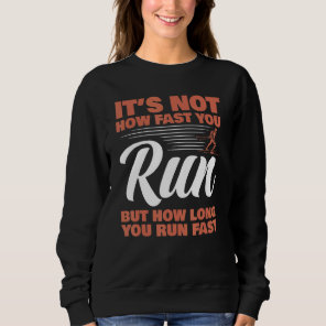 Biathlon It's Not How Fast You Run Cross Country S Sweatshirt