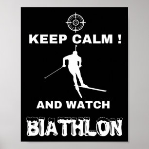 Biathlon Keep Calm And Watch Biathlon Cross-countr Poster