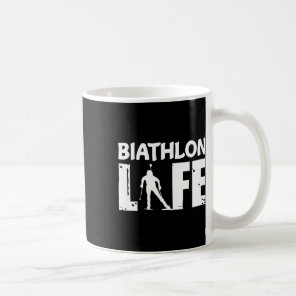 Biathlon Life For Biathletes Skiing  Coffee Mug