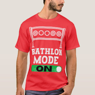 Biathlon Mode On T-Shirt