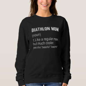 Biathlon Mom Definition  Biathlon Mom For Women Sweatshirt