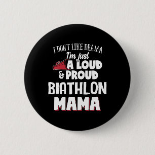 Biathlon Mom - Loud And Proud Mama! Button