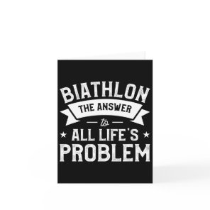 Biathlon The Answer To All Life's Problem Biathlet Card