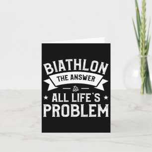 Biathlon The Answer To All Life's Problem Biathlet Card