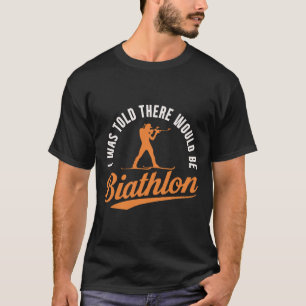 Biathlon Winter Sport Skiing Riffle Shooting Biath T-Shirt
