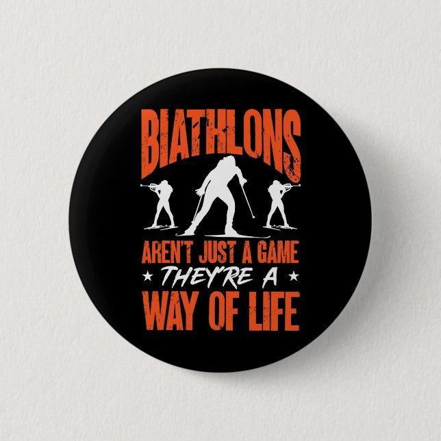 Biathlons Aren't Just A Game Biathlete Skiing Shoo Button (Front)