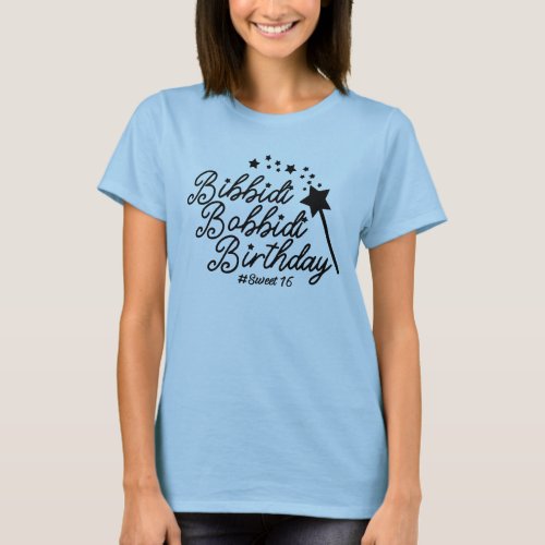 Bibbidi Bobbidi Birthday Princess Fairytale Sassy T_Shirt