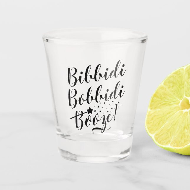 Bibbidi Bobbidi Booze Funny Magical Black Script Shot Glass (Front)
