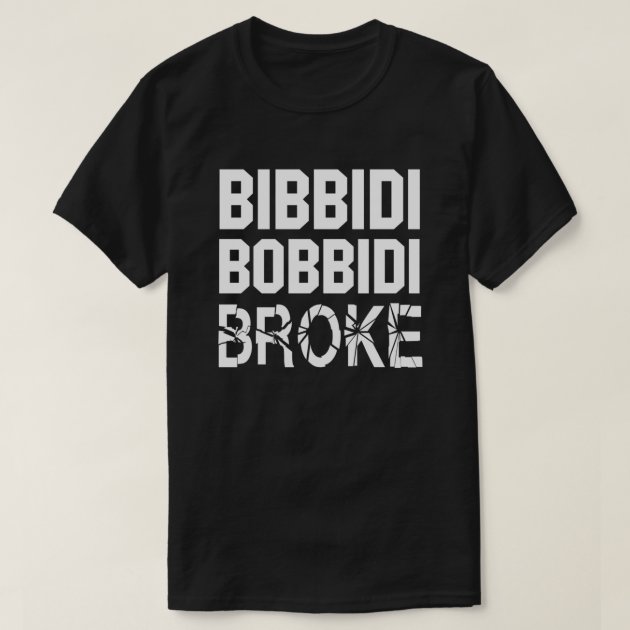 Bibbidi bobbidi hotsell broke shirt