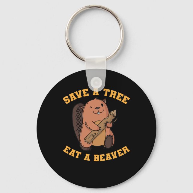 Biber Save a Tree Eat Beaver Keychain (Front)