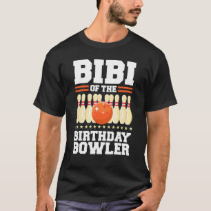 Bibi Of The Birthday Bowler Bday Bowling Party T-Shirt