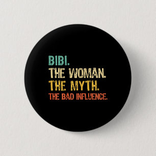 Bibi The Woman The Myth The D Influence Funny Retr Button