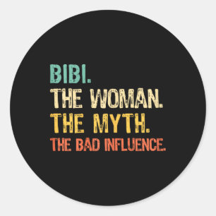 Bibi The Woman The Myth The D Influence Funny Retr Classic Round Sticker
