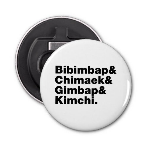 Bibimbap  Chimaek  Gimbap  Kimchi Korean Foods Bottle Opener