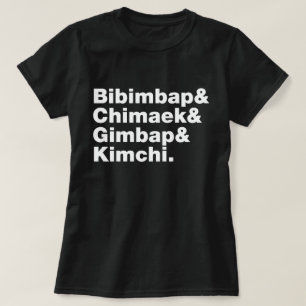 Bibimbap & Chimaek & Gimbap & Kimchi. Korean Foods T-Shirt