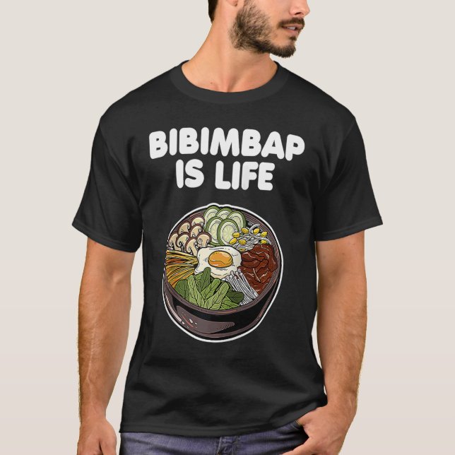 Bibimbap Is Life Korean Food Rice Kimchi Gochujang T-Shirt (Front)
