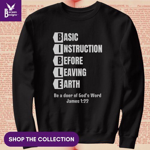 BIBLE Basic Instruction Before Leaving Earth Sweatshirt