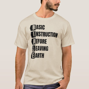 BIBLE Basic Instruction Before Leaving Earth T-Shirt