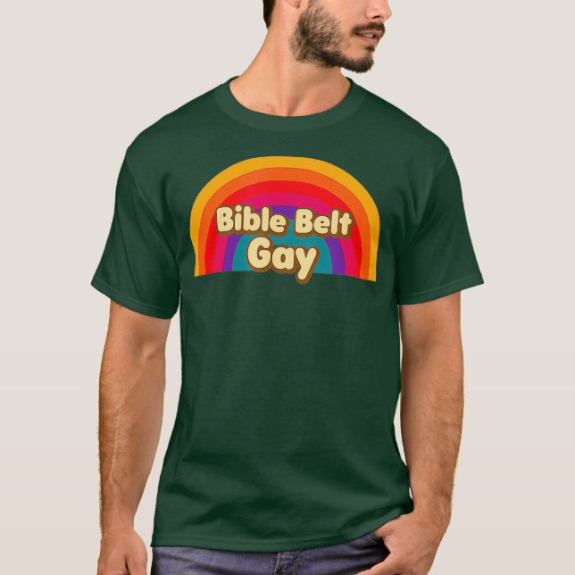 Bible Belt Gay Rainbow Fun Retro T-Shirt (Front)