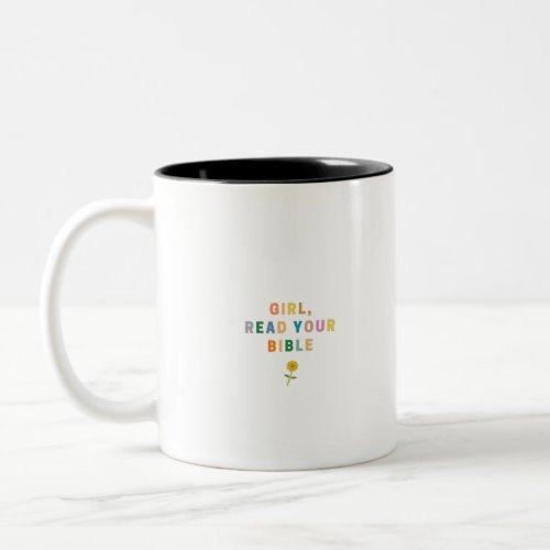 Bible  Colorful  Girl Read Your Bible Two_Tone Coffee Mug