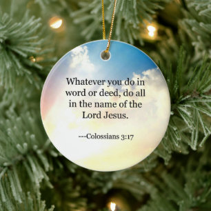 Bible - Colossians3:17, Ceramic Ornament