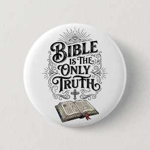 Bible Is The Only Truth Christian T-Shirt Button