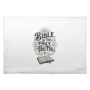 Bible Is The Only Truth Christian T-Shirt Cloth Placemat