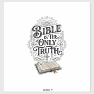 Bible Is The Only Truth Christian T-Shirt Sticker
