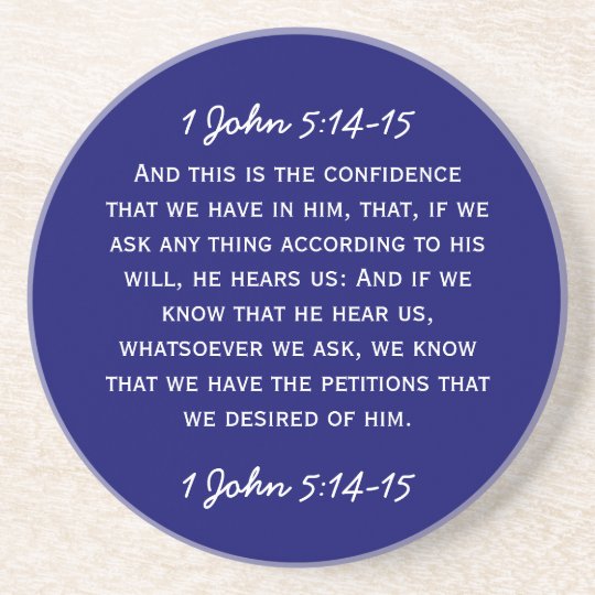 Bible Passage 1 John 514 15 In White Text Sandstone Coaster