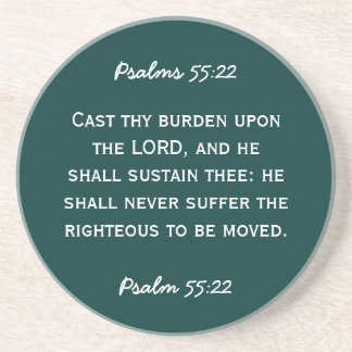 Bible passage Psalm 55:22 in white text. Sandstone Coaster