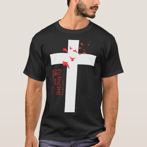 Bible promises The Lord is my shepherd T_Shirt