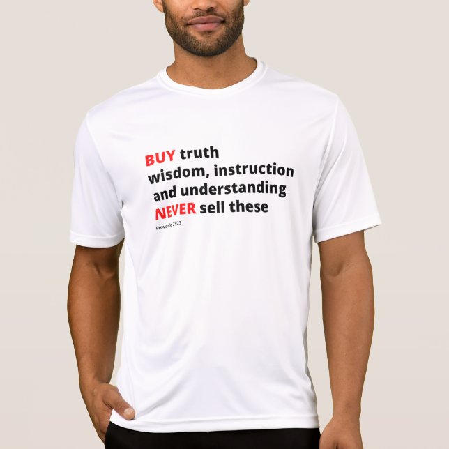 Bible, Proverbs 23:23,  Buy truth, wisdom,  T-Shirt (Front)