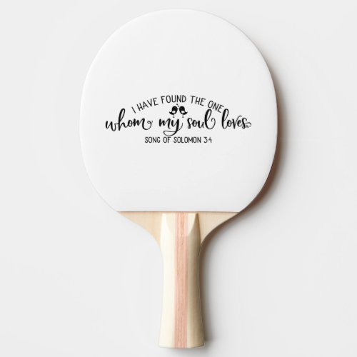 Bible Quote I Have Found The One Ping Pong Paddle