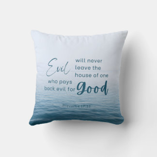 Bible Quotes Throw Pillow Proverbs 17:13