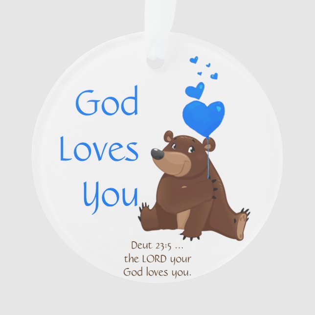 Bible Scripture, God Loves You Cute Teddy Bear Ornament (Front)