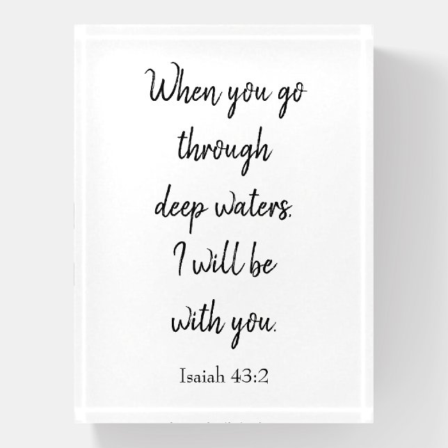 Bible Scripture I will be with you  Paperweight (Vertical)