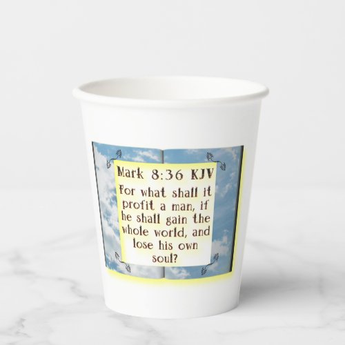 Bible Scripture _ Mark 836           Paper Cups