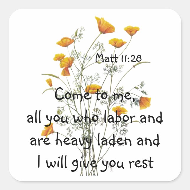 Bible Scripture, Matt 11:28 California Poppy Flora Square Sticker (Front)